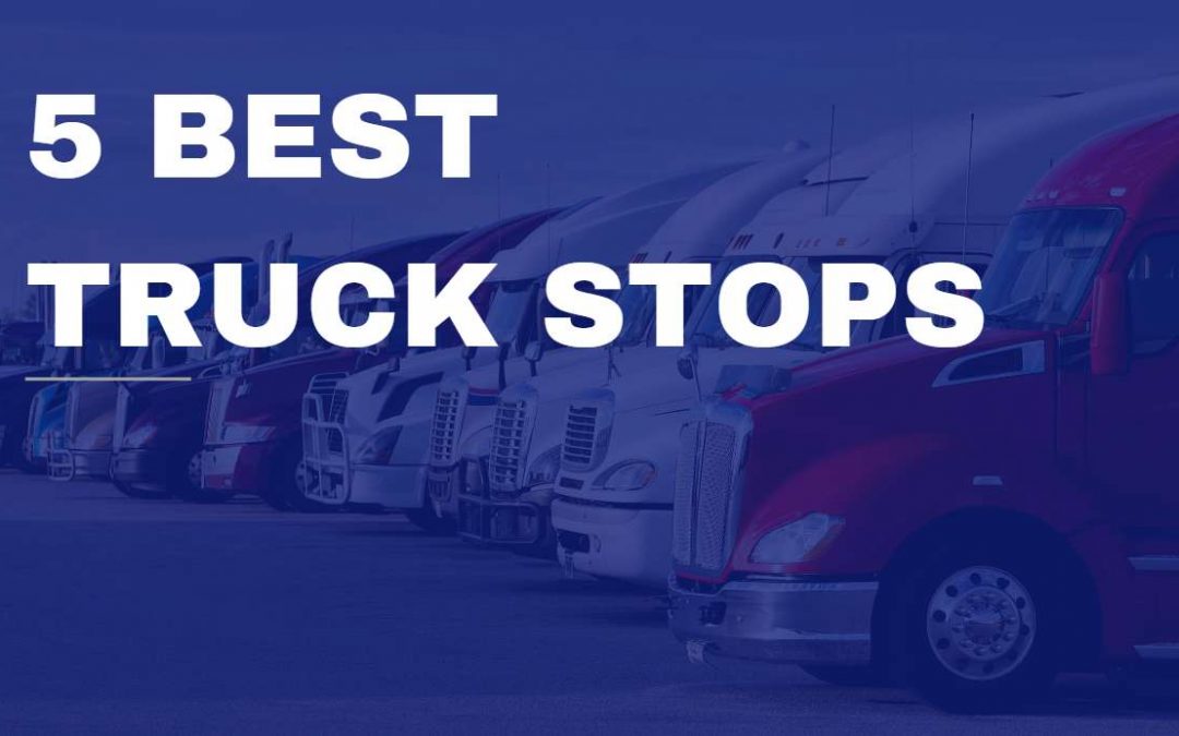 Best Truck Stops in North America