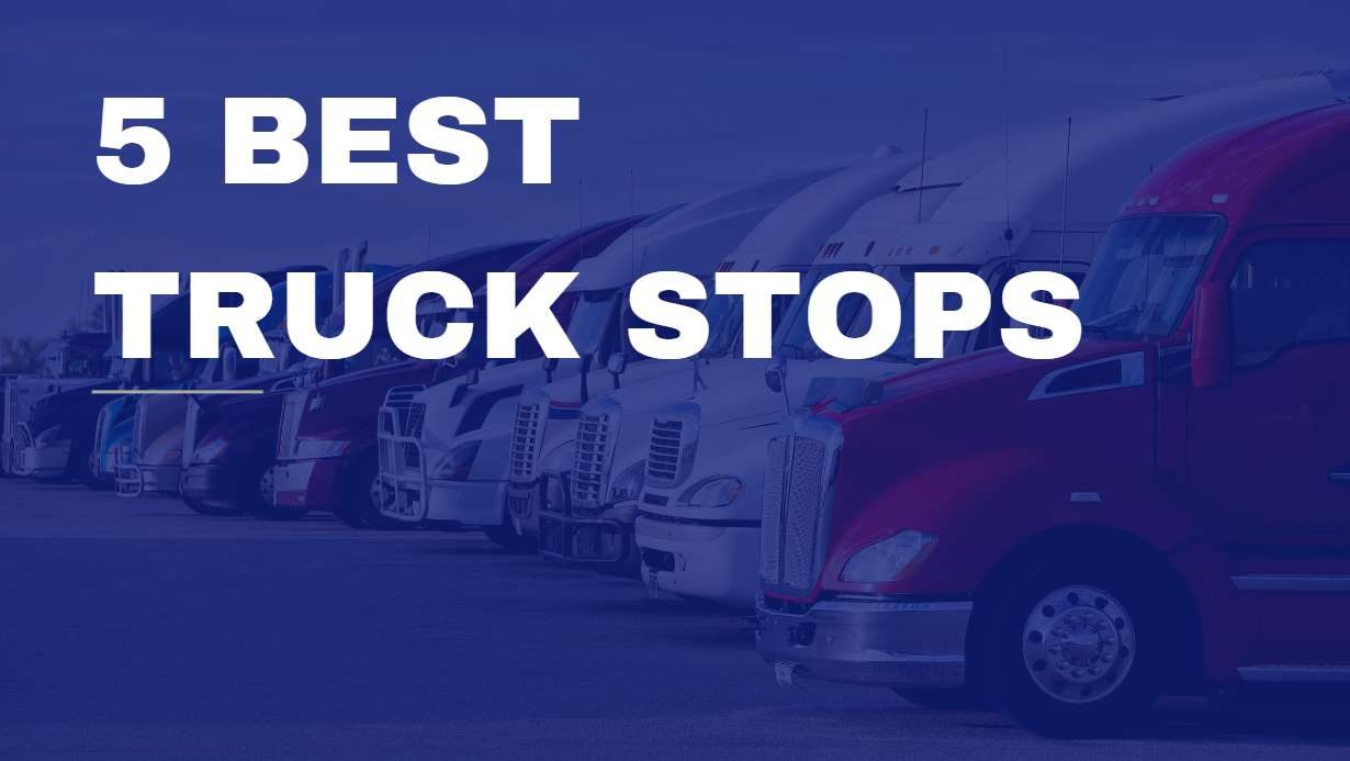 the best truck stops in north america